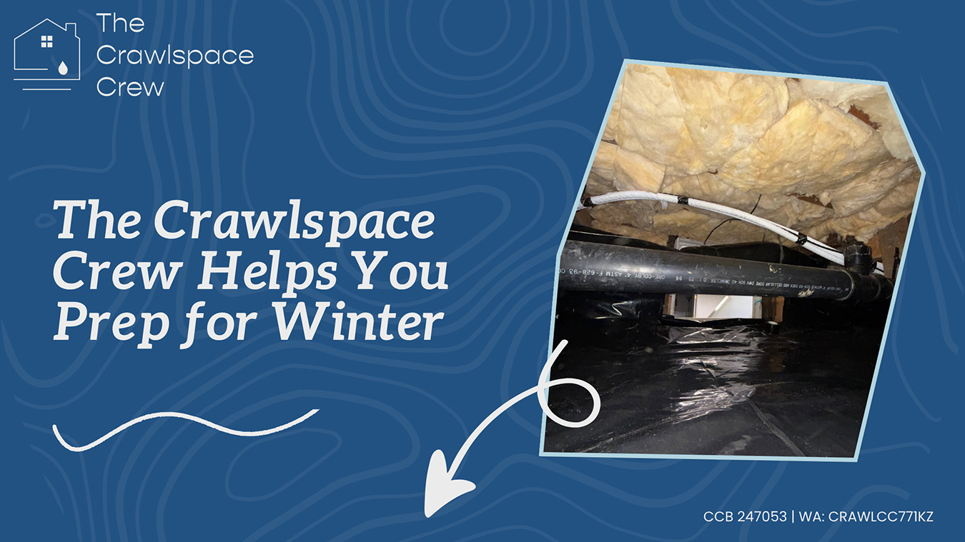 Winter is Coming: Crawlspace Prep Tips for Cold Weather